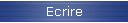 Ecrire
