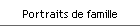 Portraits de famille