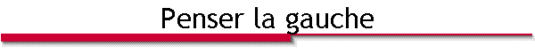 Penser la gauche