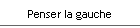 Penser la gauche