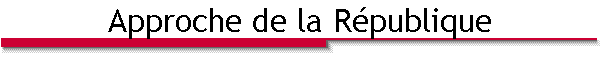 Approche de la R�publique