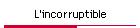 L'incorruptible