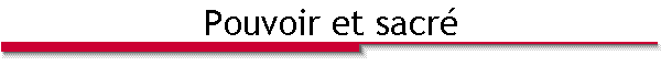 Pouvoir et sacr�