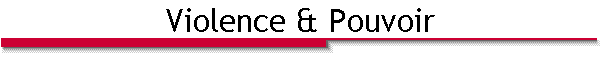 Violence & Pouvoir