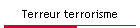 Terreur terrorisme