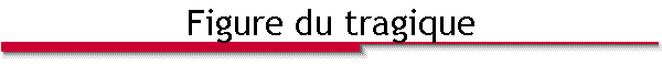 Figure du tragique