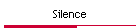 Silence