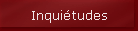 Inqui�tudes
