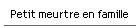 Petit meurtre en famille