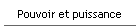 Pouvoir et puissance