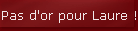 Pas d'or pour Laure !