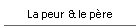 La peur & le p�re