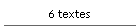 6 textes