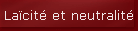 La�cit� et neutralit�