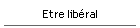 Etre lib�ral