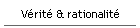 V�rit� & rationalit�