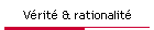 V�rit� & rationalit�