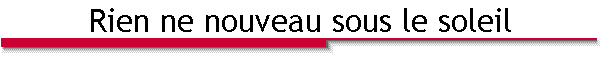 Rien ne nouveau sous le soleil