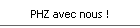 PHZ avec nous !