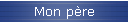 Mon p�re