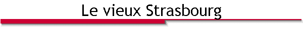 Le vieux Strasbourg