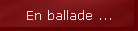En ballade ...