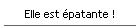 Elle est �patante !