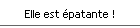Elle est �patante !