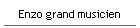 Enzo grand musicien