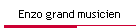 Enzo grand musicien